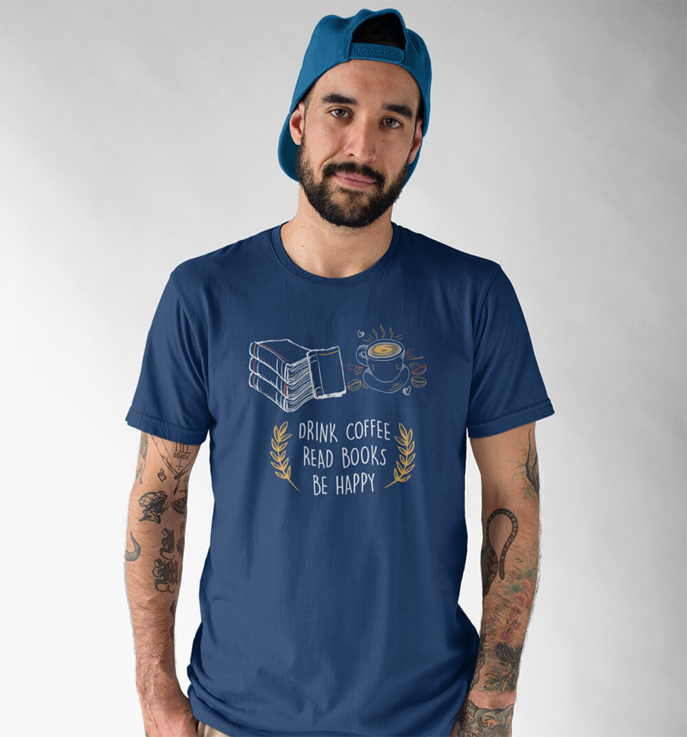 Drink Coffee Read Books Be Happy - Soul & Peace