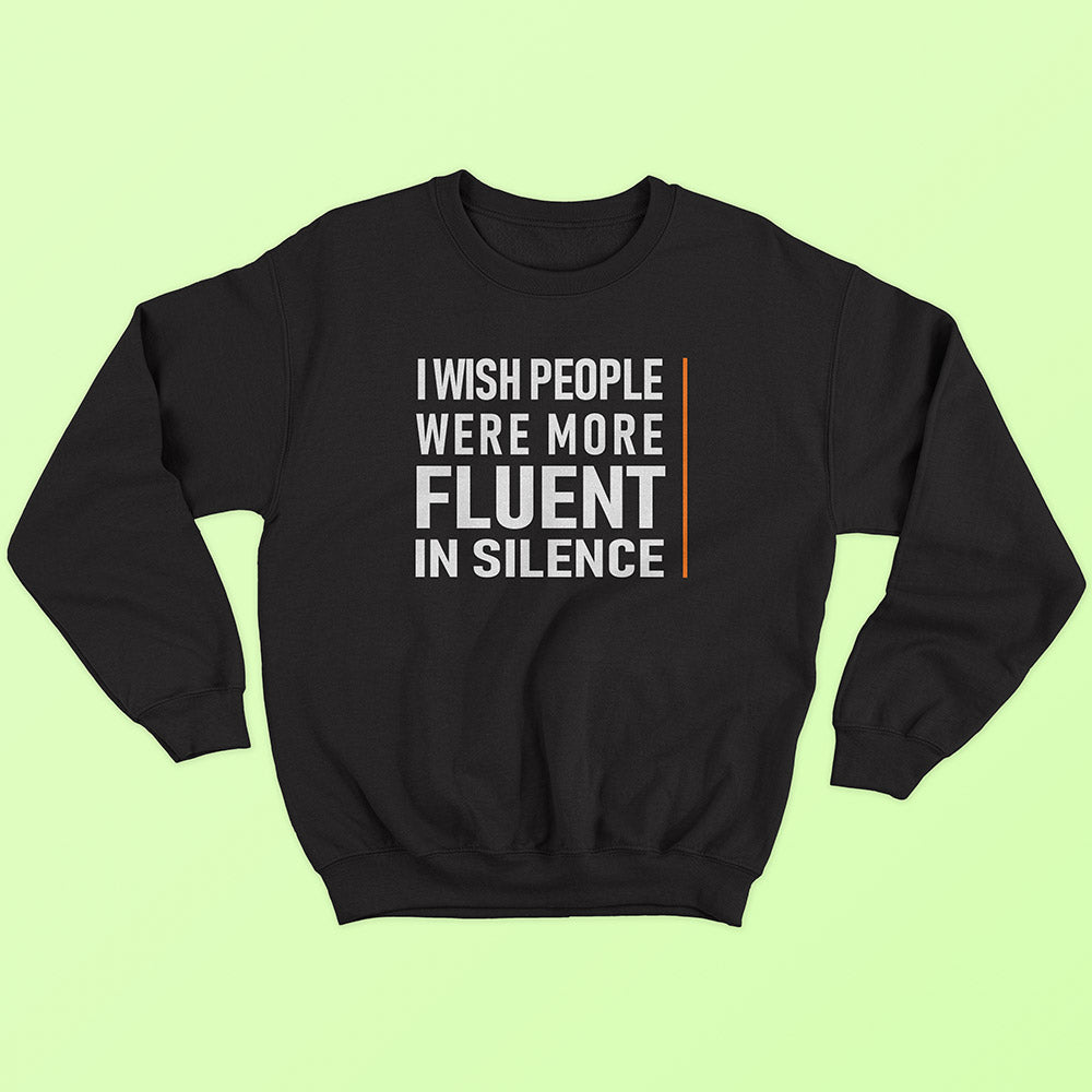Fluent In Silence Sweatshirt - Soul & Peace