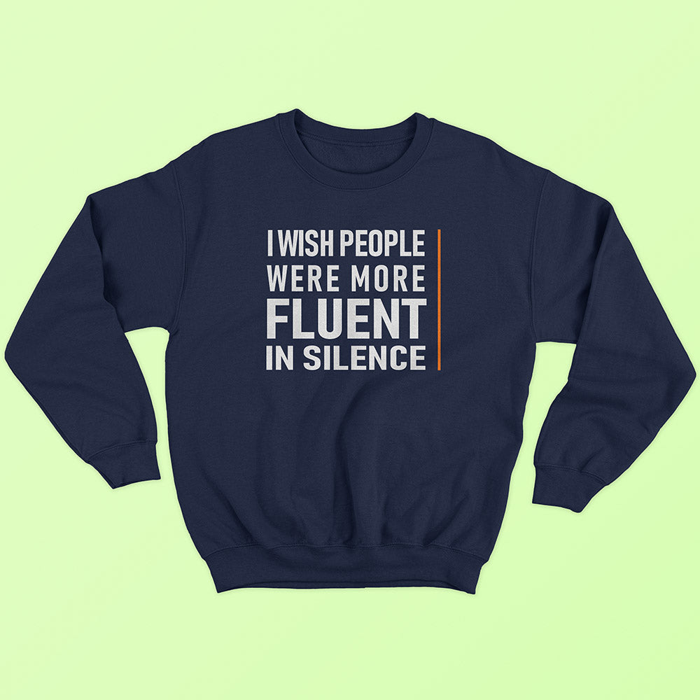Fluent In Silence Sweatshirt - Soul & Peace