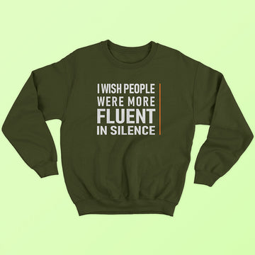 Fluent In Silence Sweatshirt