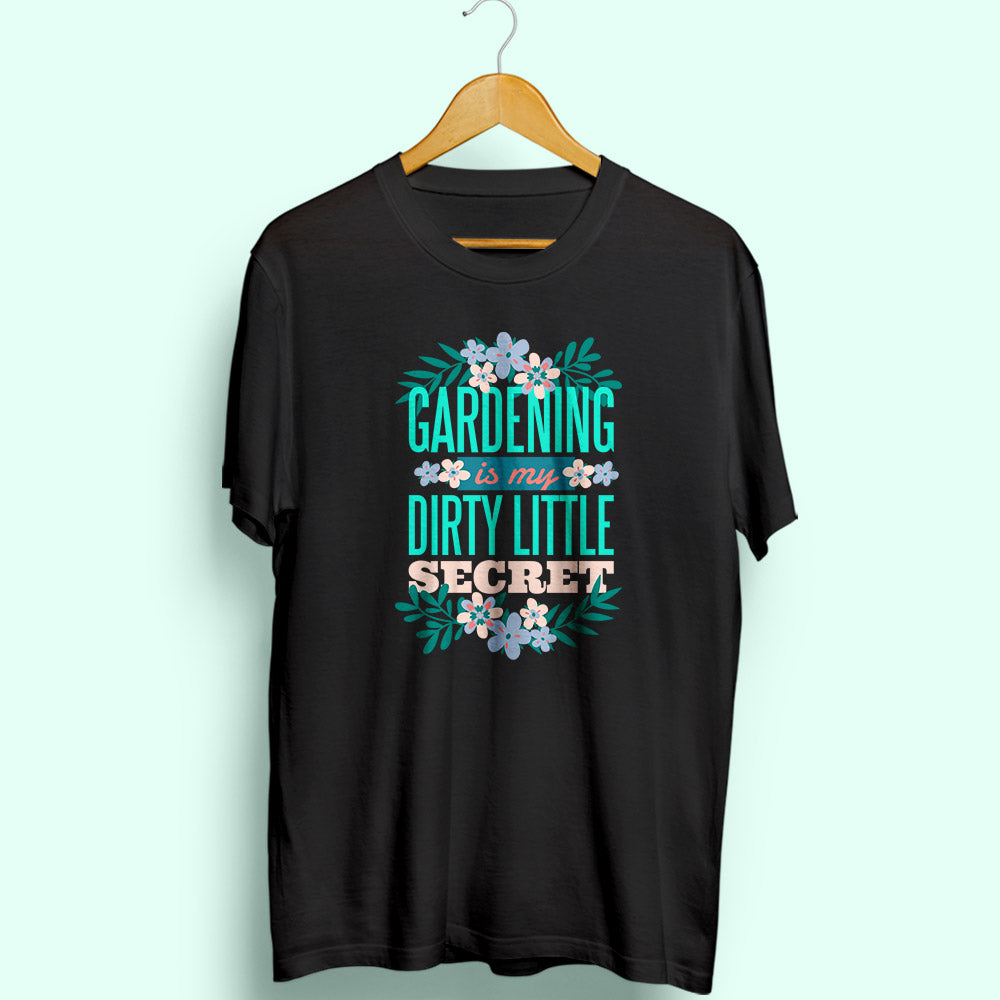 Gardening Is My Secret Half Sleeve T-Shirt - Soul & Peace