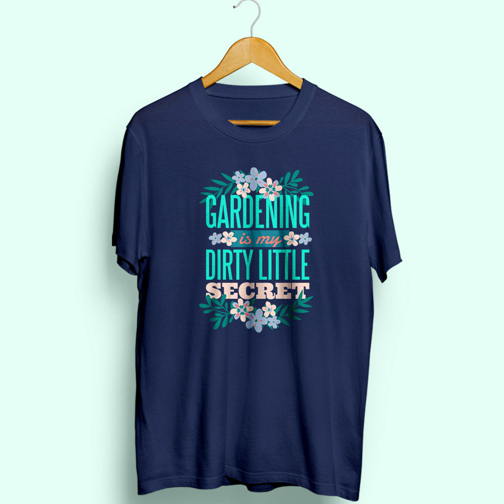 Gardening Is My Secret Half Sleeve T-Shirt - Soul & Peace