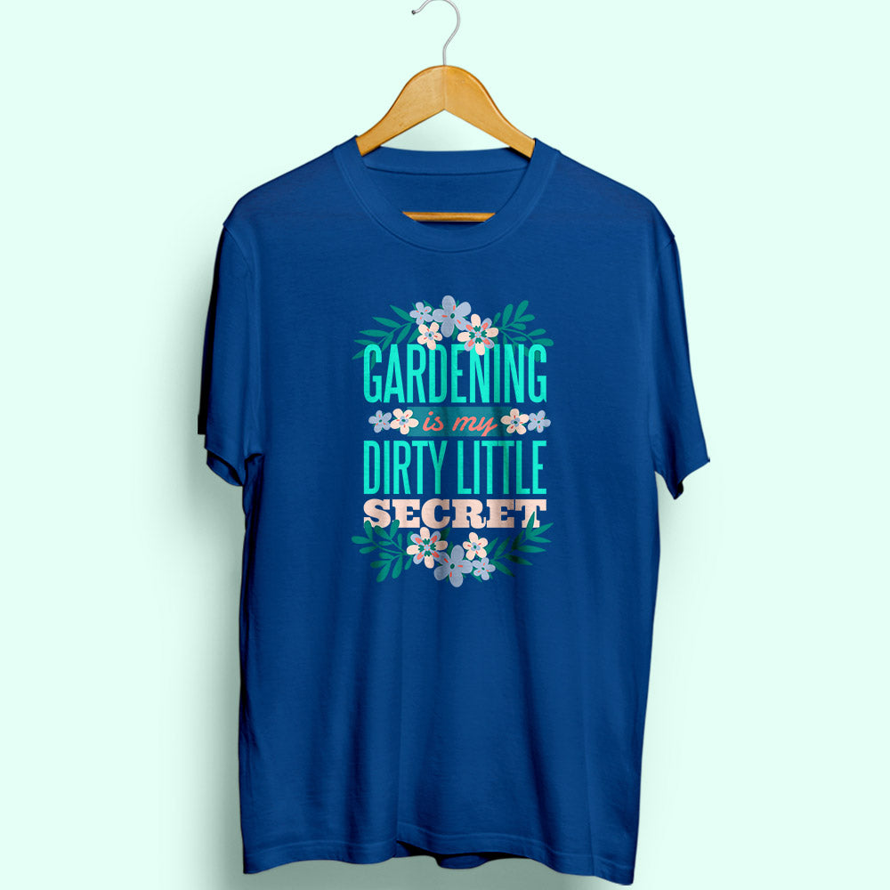 Gardening Is My Secret Half Sleeve T-Shirt - Soul & Peace