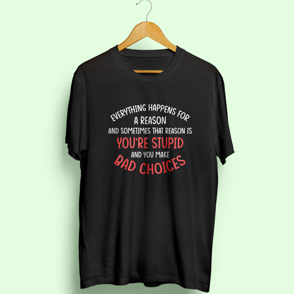 Happens For A Reason Half Sleeve T-Shirt - Soul & Peace