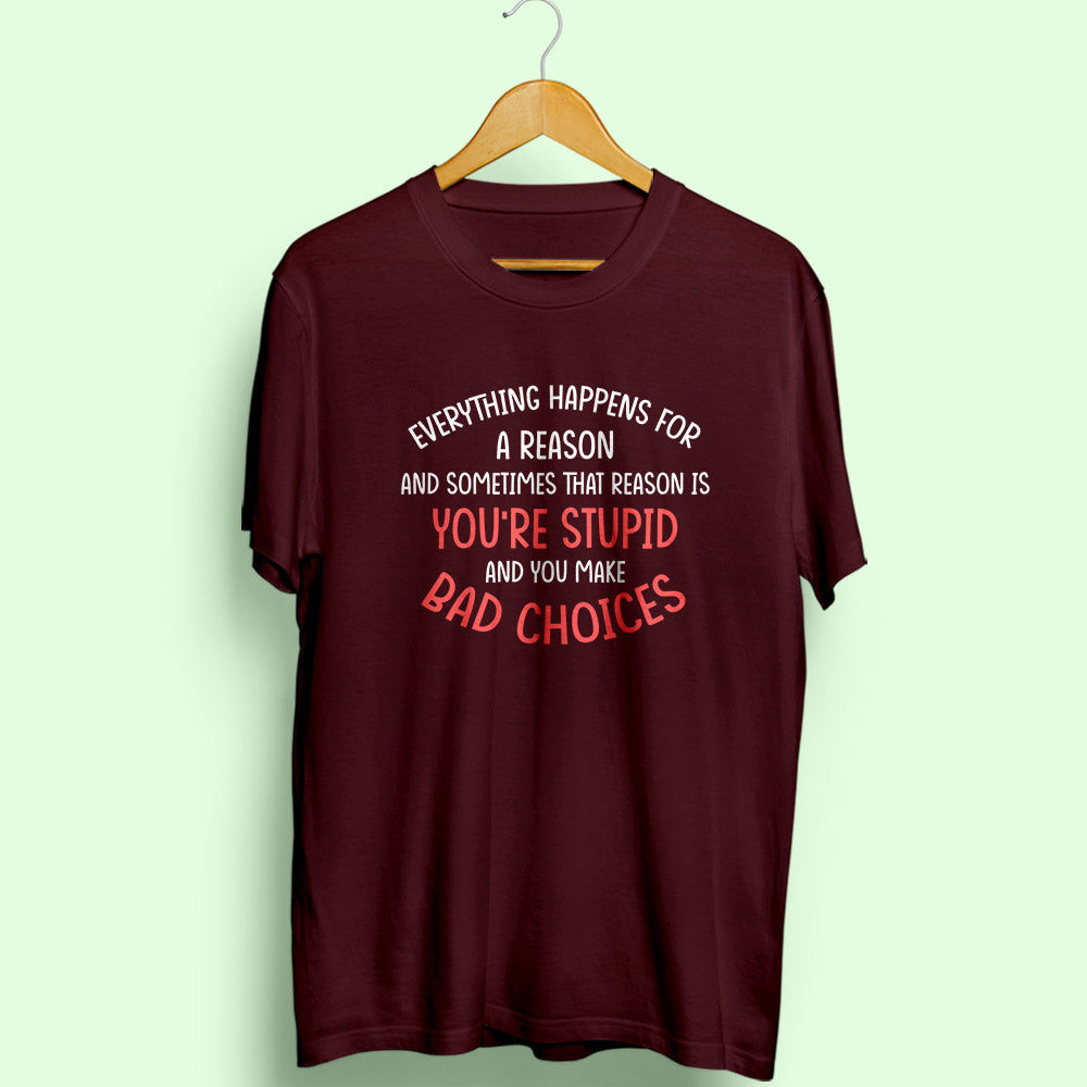 Happens For A Reason Half Sleeve T-Shirt - Soul & Peace