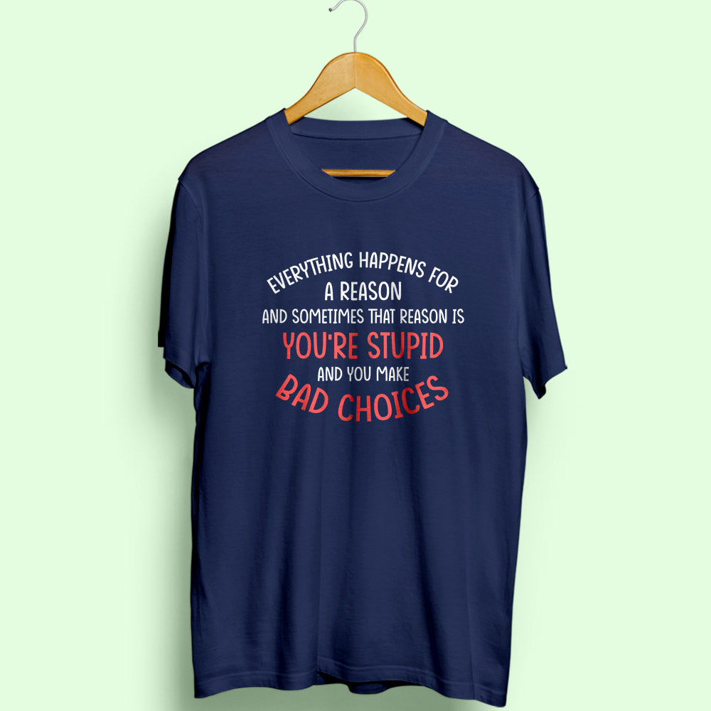 Happens For A Reason Half Sleeve T-Shirt - Soul & Peace