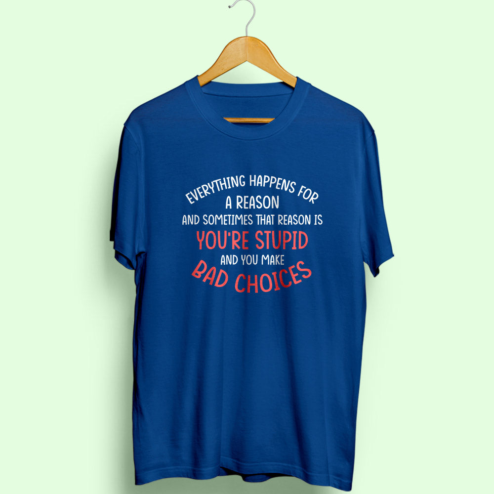 Happens For A Reason Half Sleeve T-Shirt - Soul & Peace