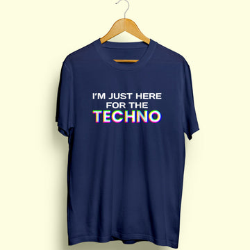 Here For The Techno Half Sleeve T-Shirt