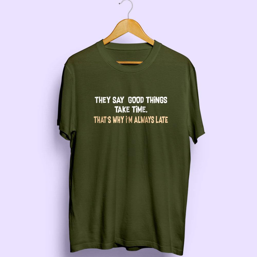 I'm Always Late Half Sleeve T-Shirt - Soul & Peace
