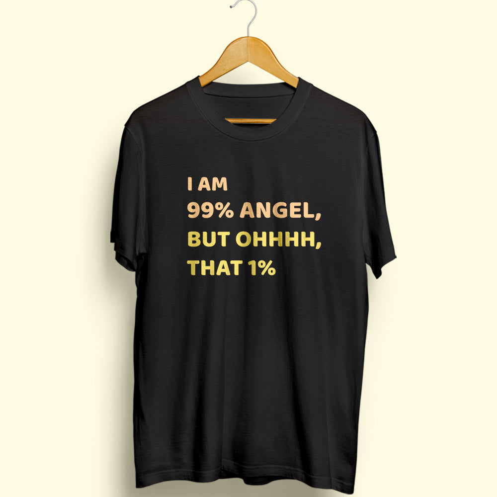 I Am 99% Angel Half Sleeve T-Shirt - Soul & Peace