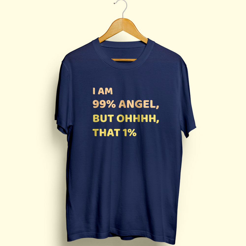 I Am 99% Angel Half Sleeve T-Shirt - Soul & Peace
