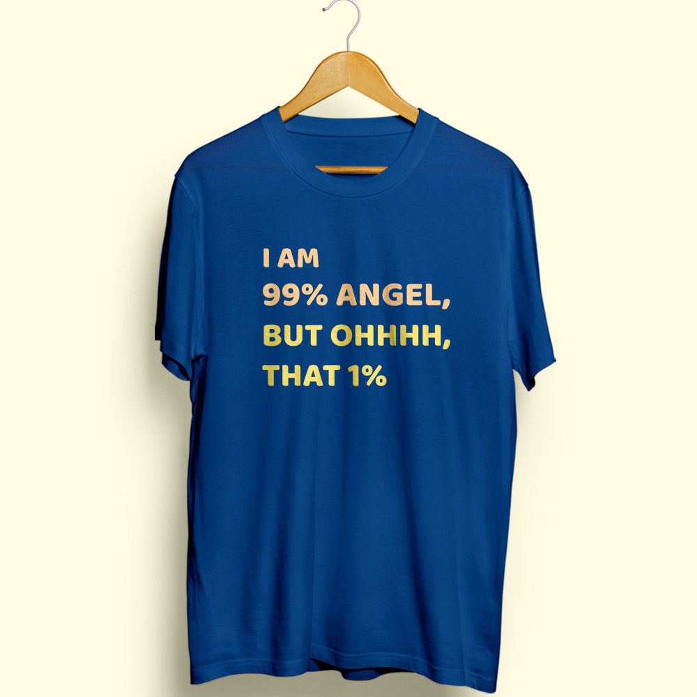 I Am 99% Angel Half Sleeve T-Shirt - Soul & Peace