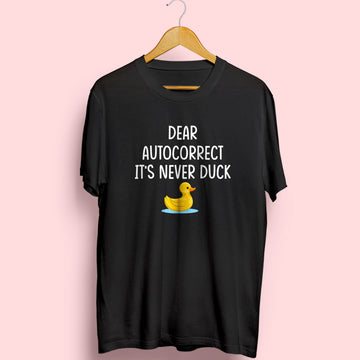It's Never Duck Half Sleeve T-Shirt