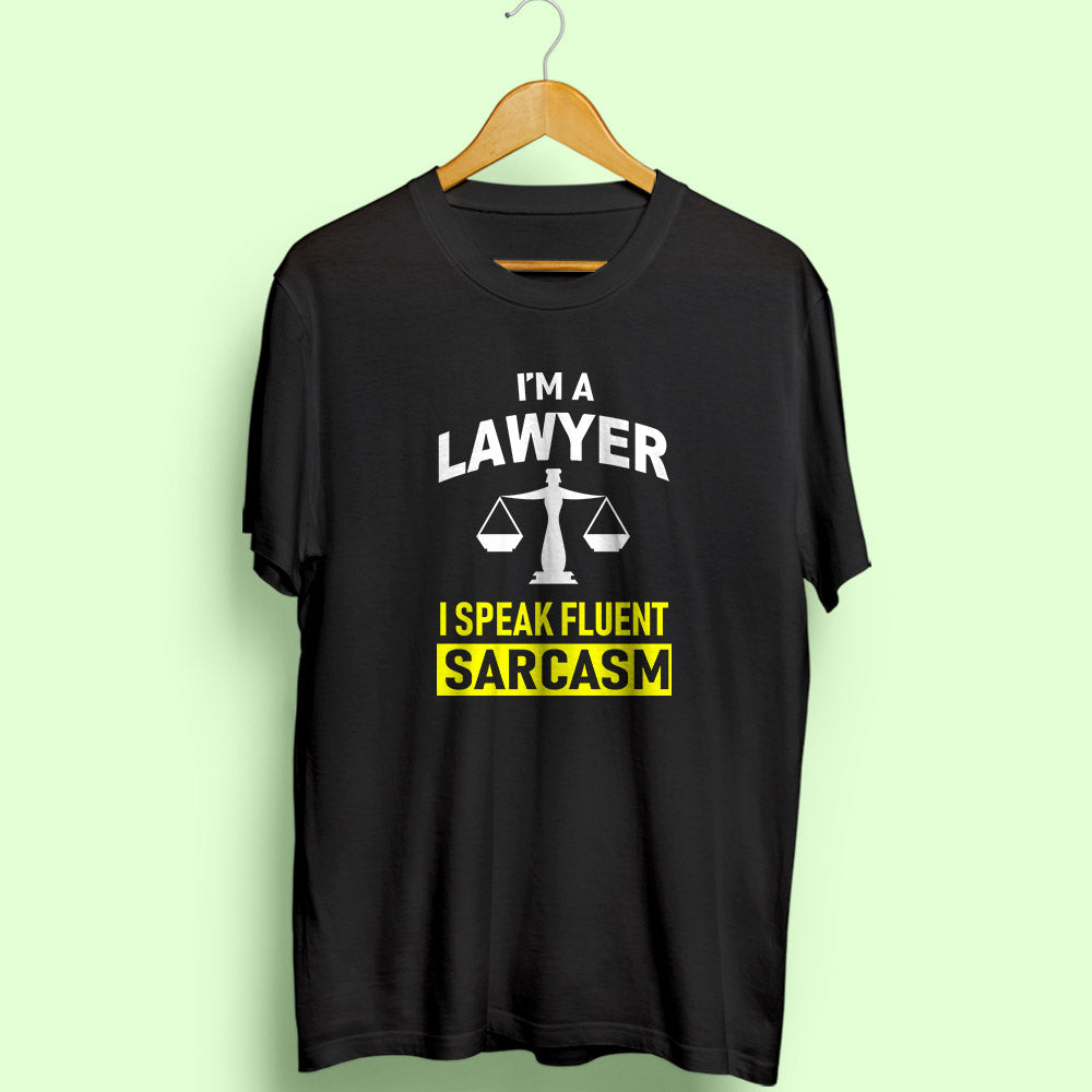 Lawyer Sarcasm Half Sleeve T-Shirt - Soul & Peace