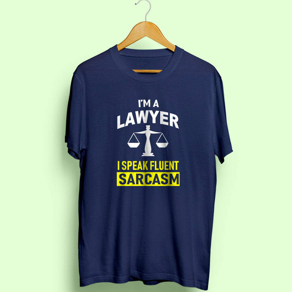 Lawyer Sarcasm Half Sleeve T-Shirt - Soul & Peace