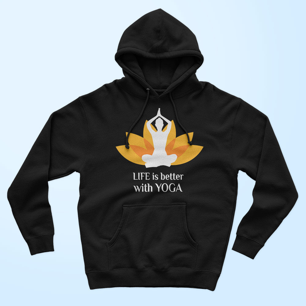 Life Is Better With Yoga Unisex Hoodie - Soul & Peace