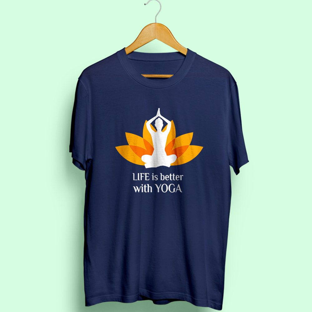 Life Is Better With Yoga Half Sleeve T-Shirt
