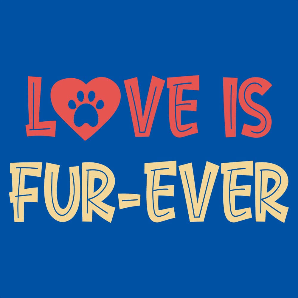 Love Is Fur-Ever Half Sleeve T-Shirt - Soul & Peace