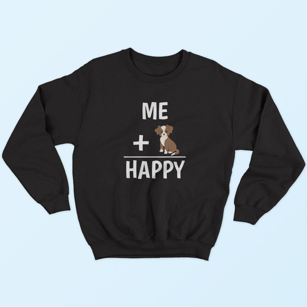 Me & Dog = Happy Sweatshirt