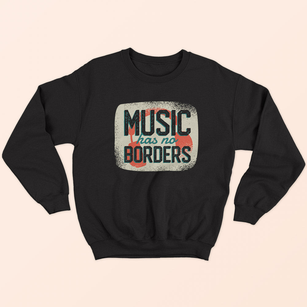 Music Has No Borders Sweatshirt - Soul & Peace