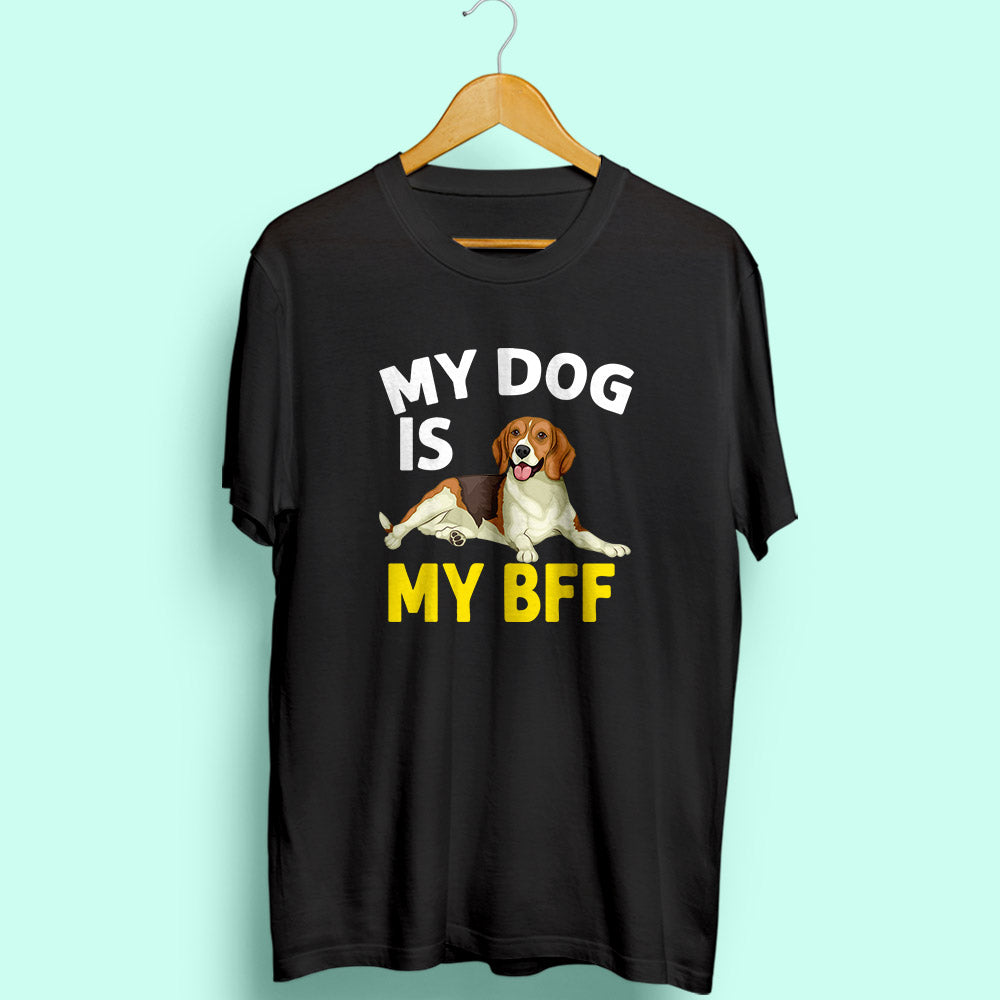 My Dog My Bff Half Sleeve T-Shirt - Soul & Peace