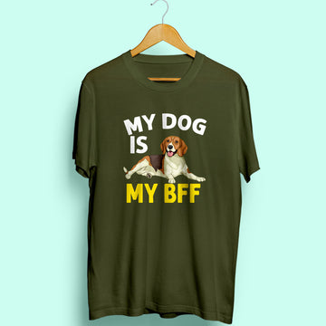 My Dog My Bff Half Sleeve T-Shirt