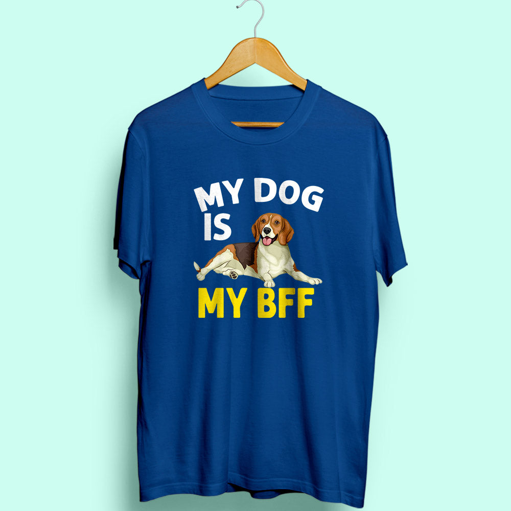My Dog My Bff Half Sleeve T-Shirt - Soul & Peace