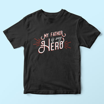 My Father Is My Hero Kids T-Shirt
