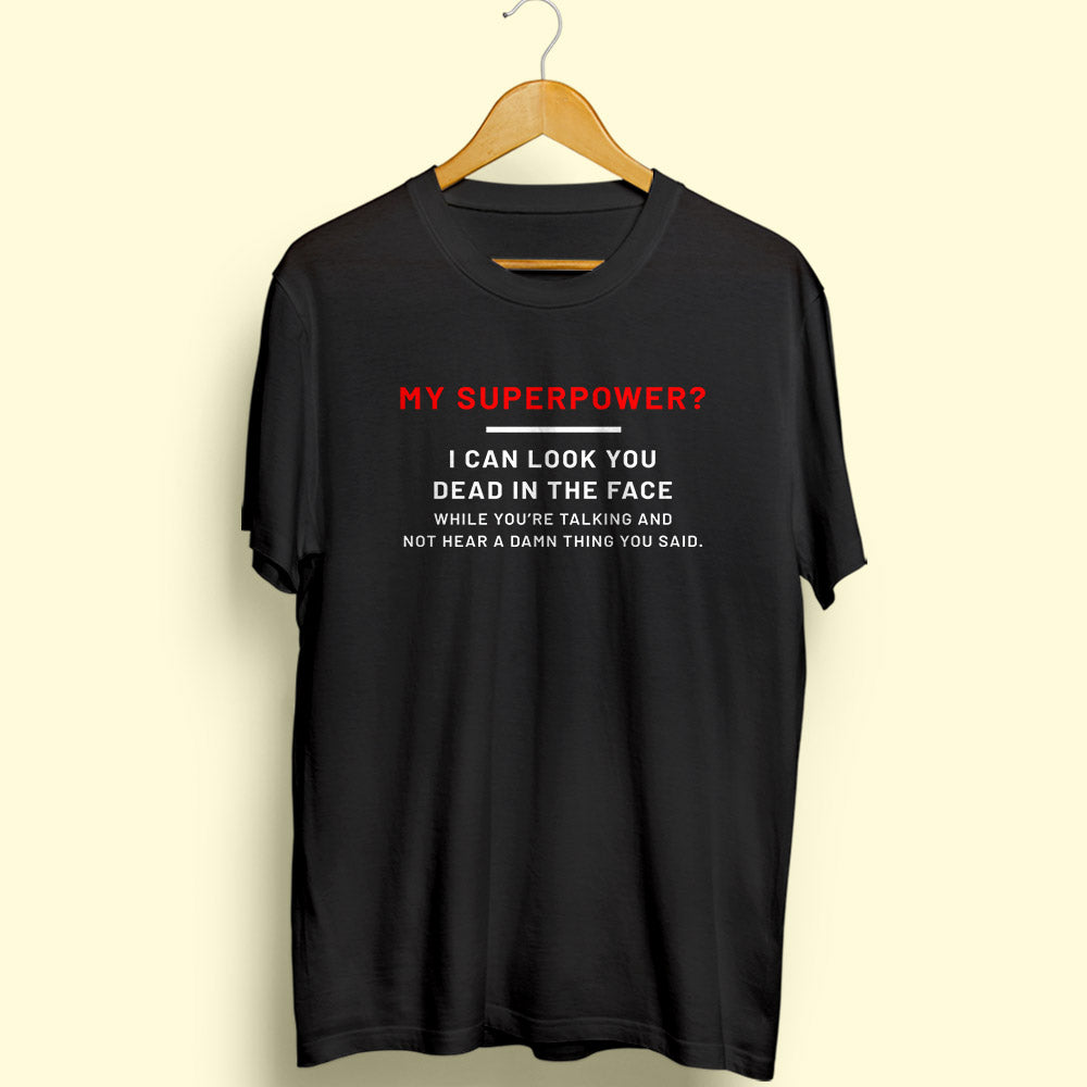 My Superpower Half Sleeve T-Shirt