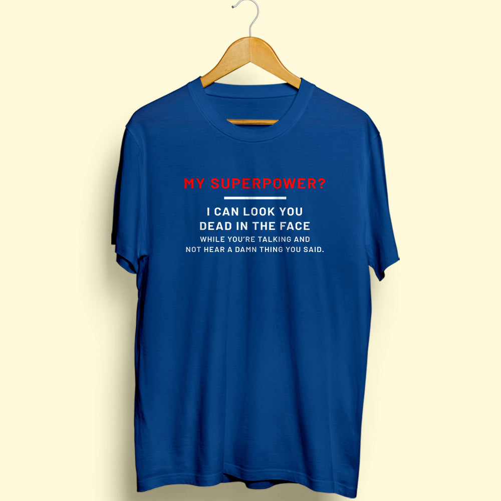 My Superpower Half Sleeve T-Shirt