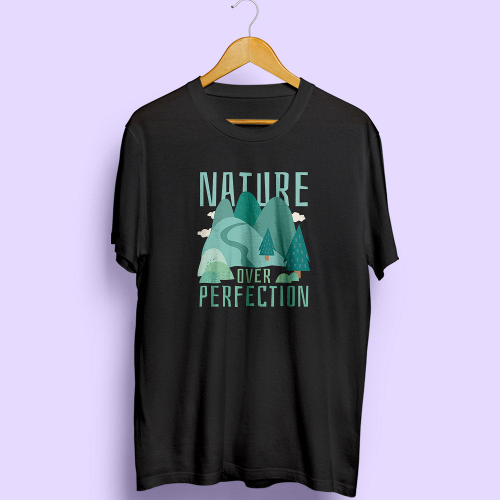 Nature Over Perfection Half Sleeve T-Shirt - Soul & Peace