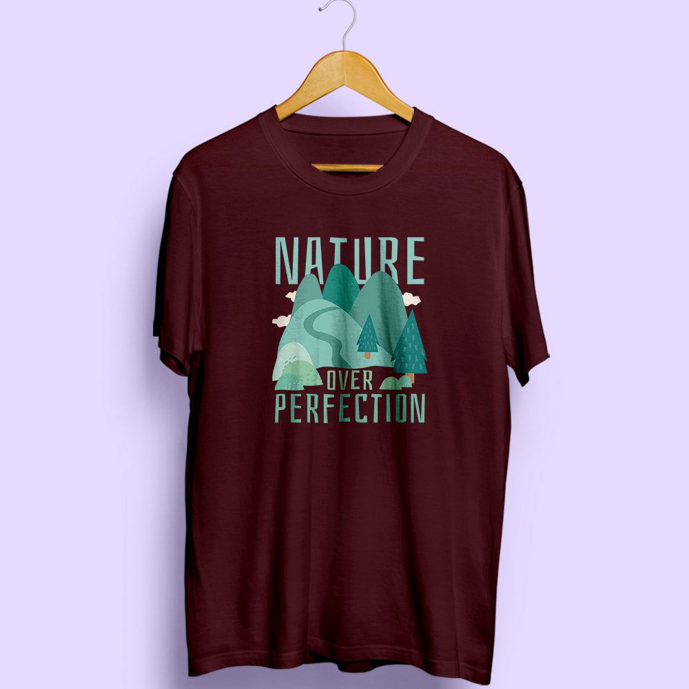 Nature Over Perfection Half Sleeve T-Shirt - Soul & Peace