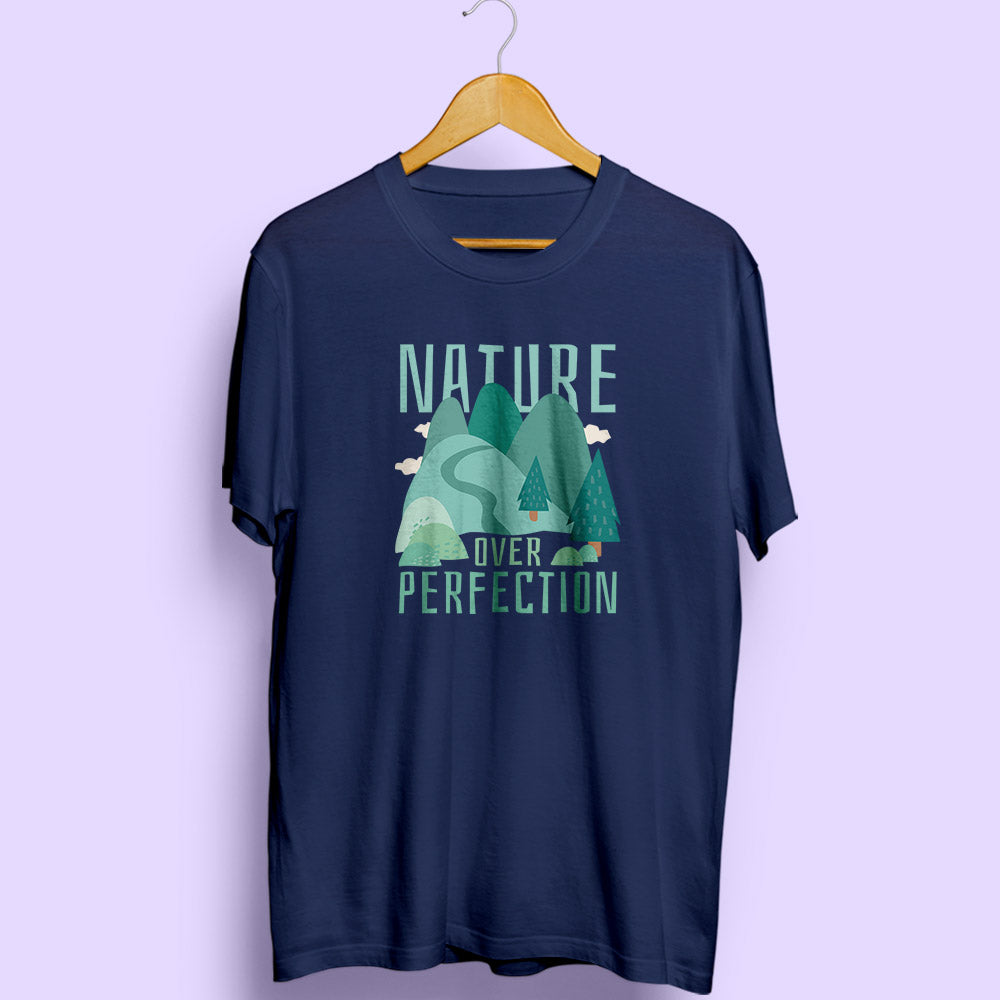 Nature Over Perfection Half Sleeve T-Shirt - Soul & Peace
