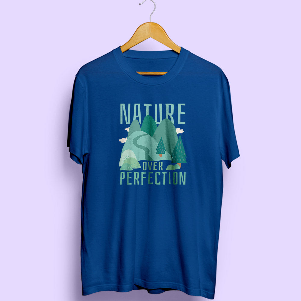 Nature Over Perfection Half Sleeve T-Shirt - Soul & Peace