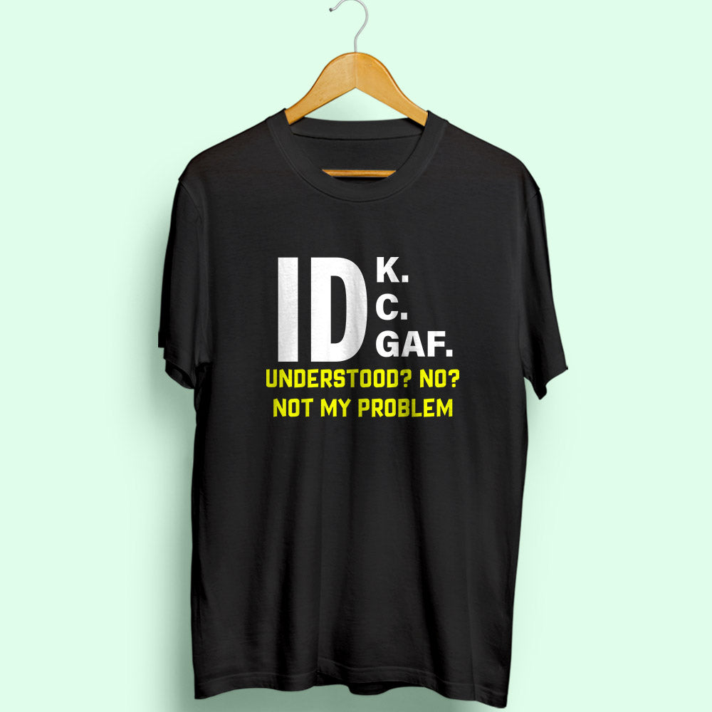 Not My Problem Half Sleeve T-Shirt - Soul & Peace
