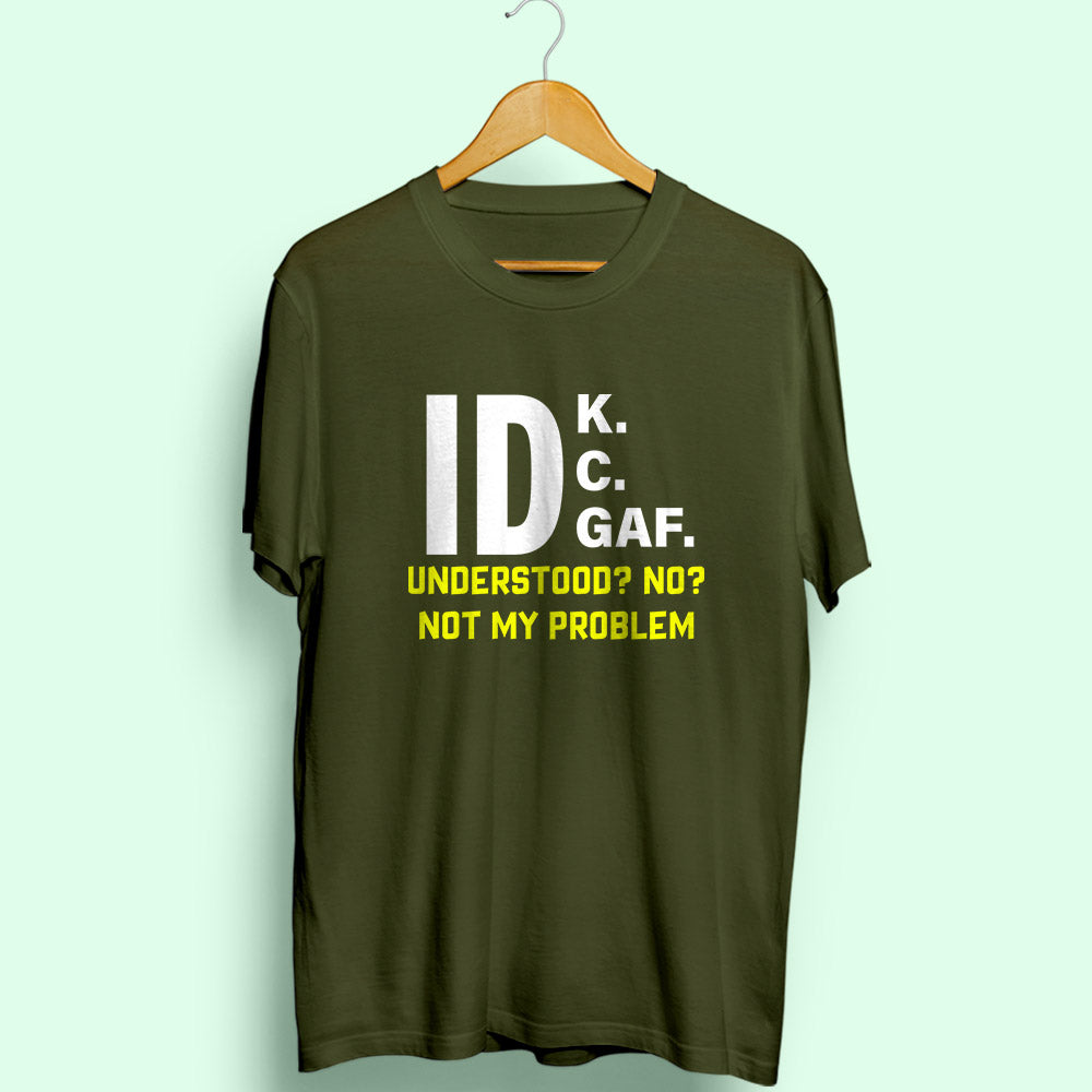 Not My Problem Half Sleeve T-Shirt - Soul & Peace