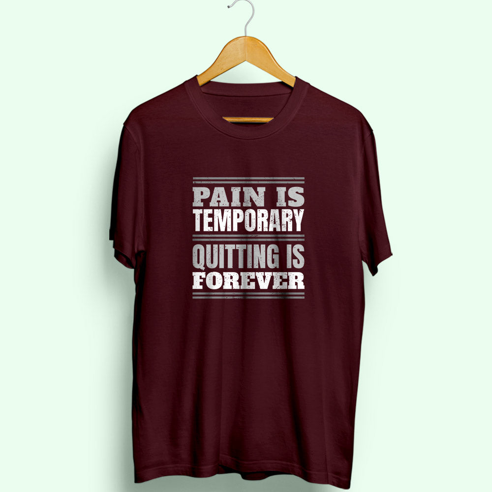 Pain Is Temporary Half Sleeve T-Shirt - Soul & Peace