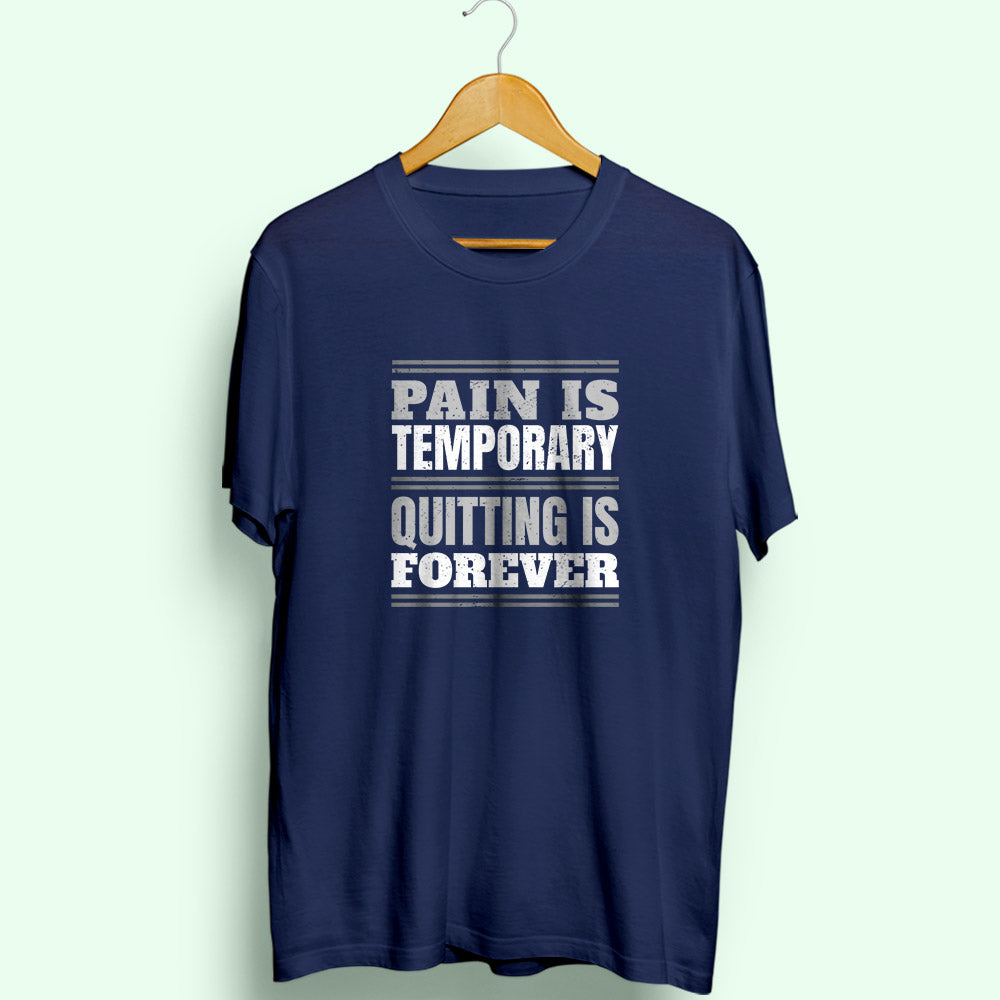 Pain Is Temporary Half Sleeve T-Shirt - Soul & Peace