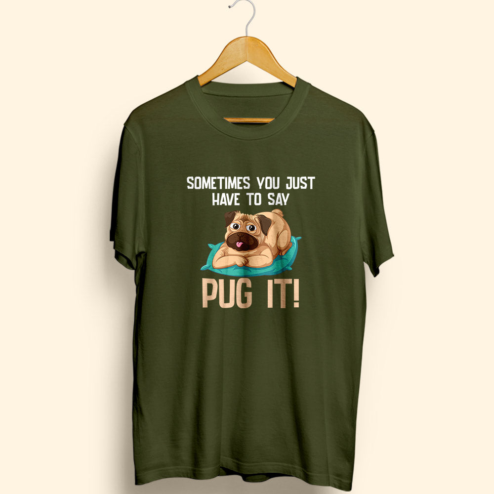 Pug It Half Sleeve T-Shirt