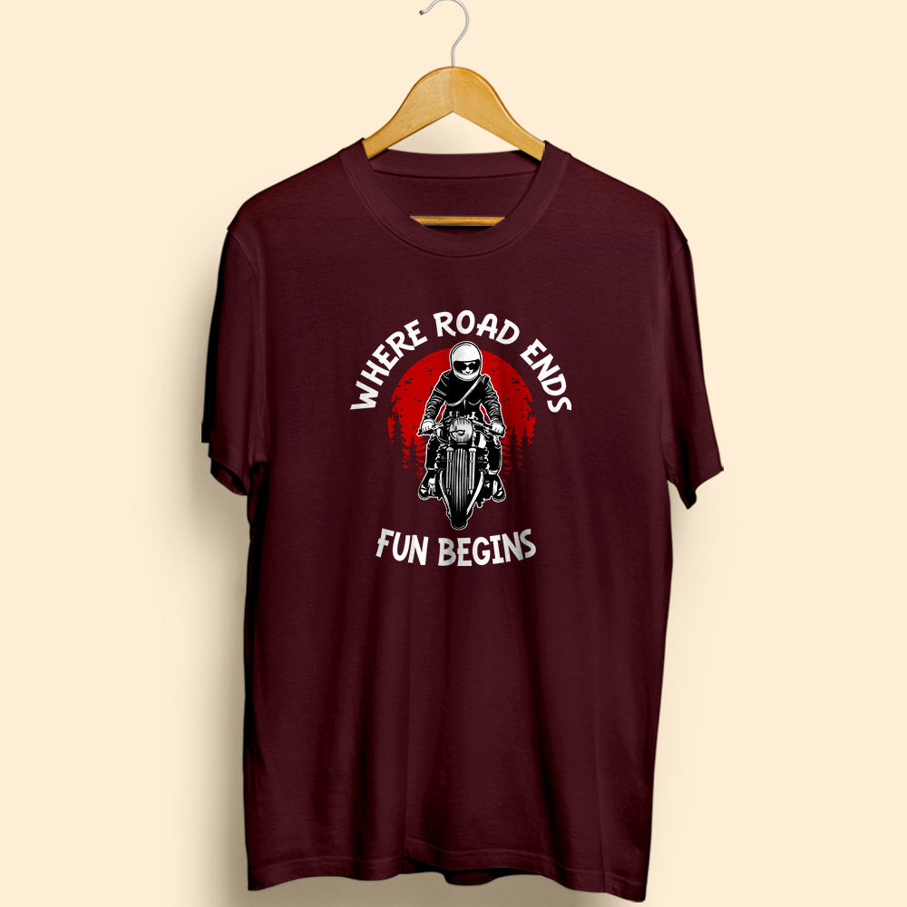Road Ends Fun Begins Half Sleeve T-Shirt