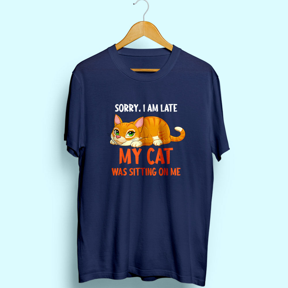 Sorry I Am Late Half Sleeve T-Shirt - Soul & Peace