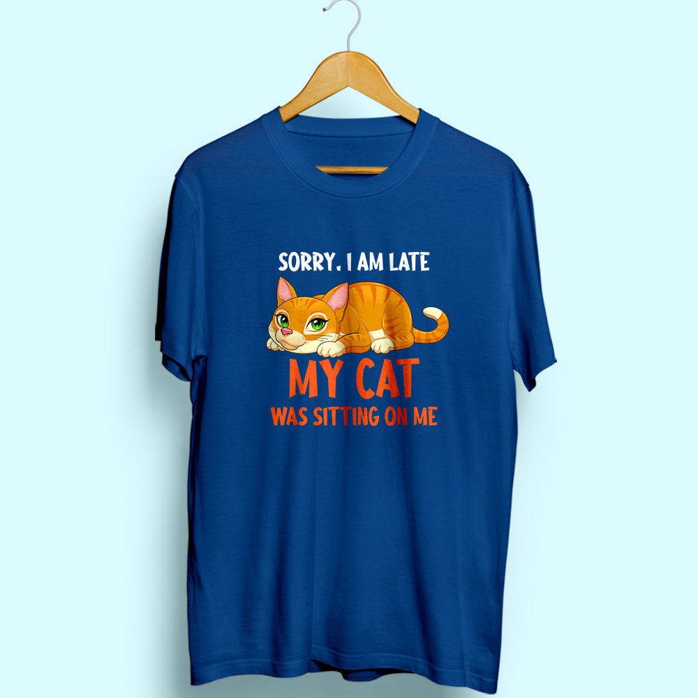 Sorry I Am Late Half Sleeve T-Shirt - Soul & Peace