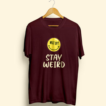 Stay Weird Half Sleeve T-Shirt