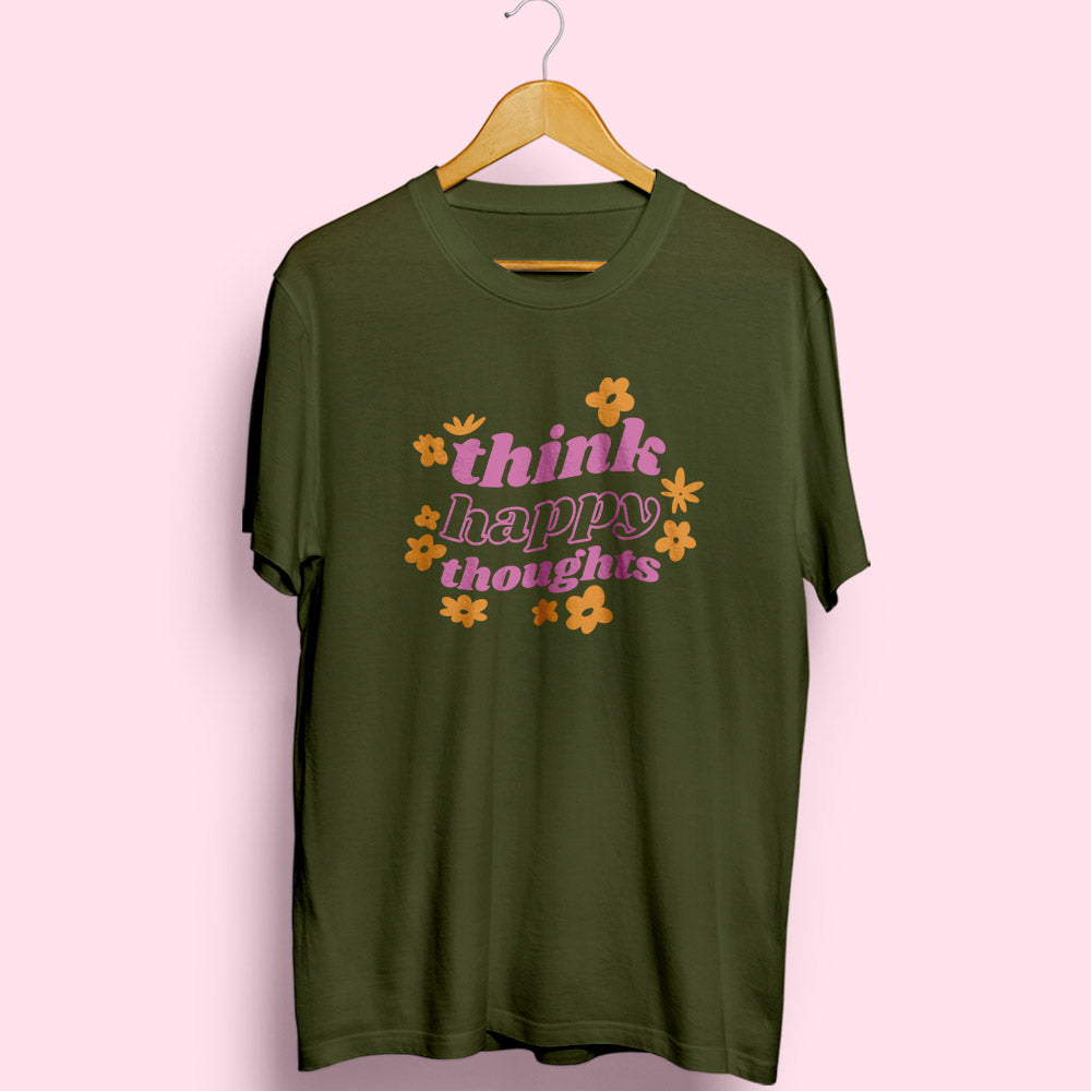 Think Happy Thoughts Half Sleeve T-Shirt - Soul & Peace