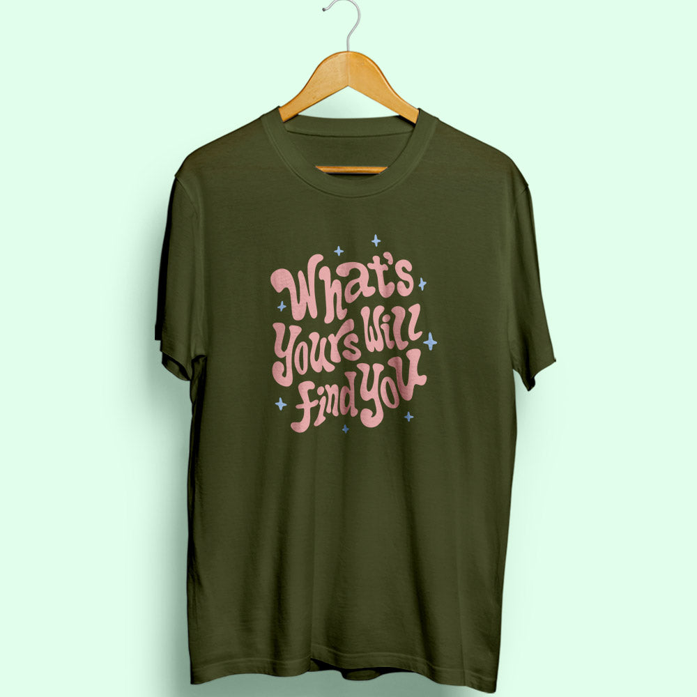What's Yours Will Find You Half Sleeve T-Shirt