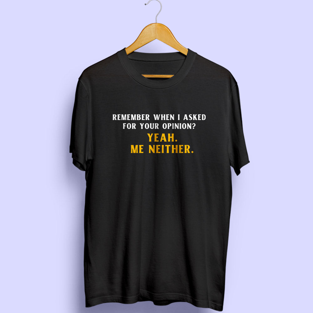 Your Opinion Half Sleeve T-Shirt - Soul & Peace