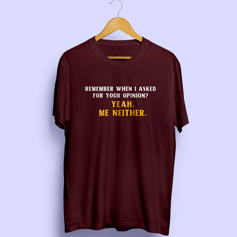 Your Opinion Half Sleeve T-Shirt - Soul & Peace