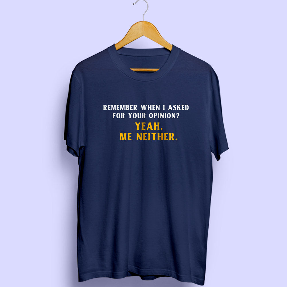Your Opinion Half Sleeve T-Shirt - Soul & Peace