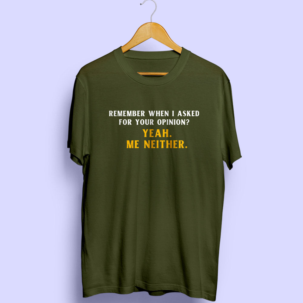 Your Opinion Half Sleeve T-Shirt - Soul & Peace
