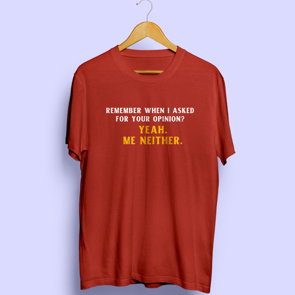 Your Opinion Half Sleeve T-Shirt - Soul & Peace